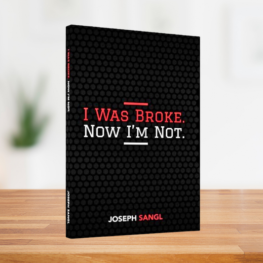 John Sangl Special Offer — BOOK: I Was Broke. Now I'm Not.